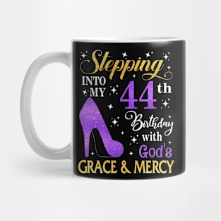 Stepping Into My 44th Birthday With God's Grace & Mercy Bday Mug